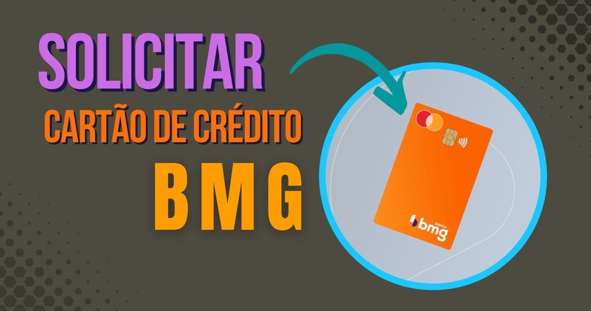 Read more about the article Como solicitar o cartão de crédito BMG