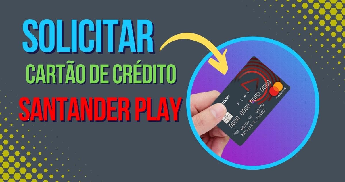Read more about the article Como solicitar o cartão de crédito Santander Play