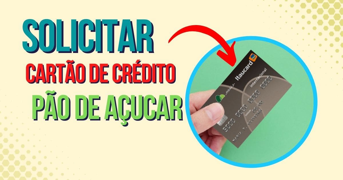 Read more about the article Como solicitar o cartão de crédito Pão de Açúcar