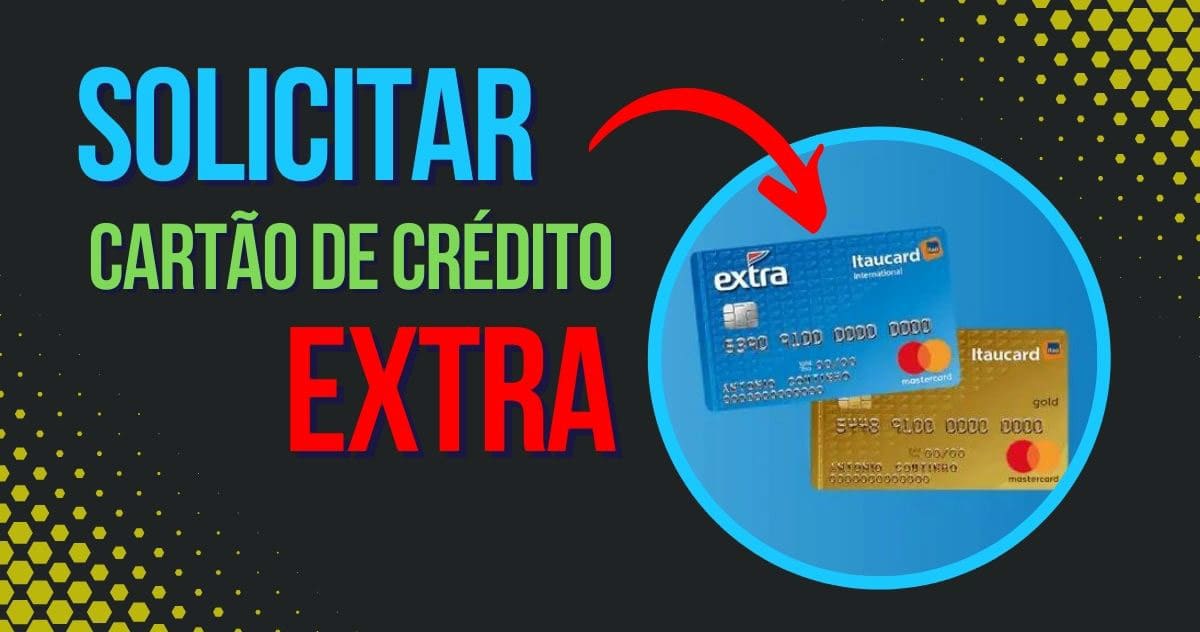 Read more about the article Como solicitar cartão de crédito Extra